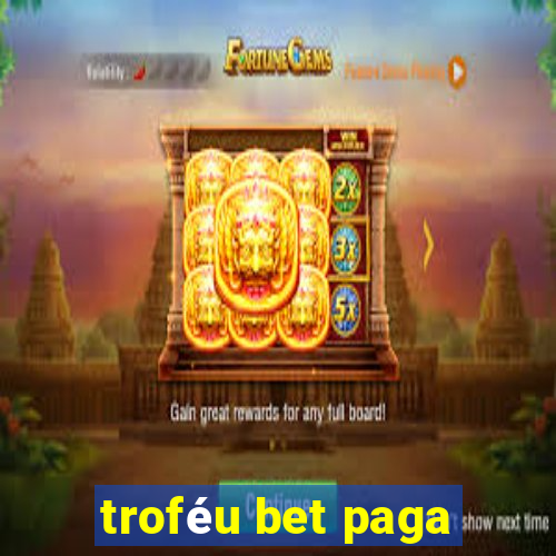 troféu bet paga